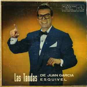 Juan Garcia Esquivel Y Su Orquesta - Las Tandas De Juan Garcia Esquivel mp3