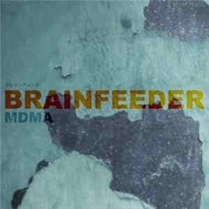 Brainfeeder - MDMA mp3