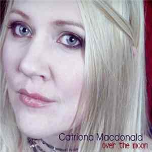 Catriona Macdonald - Over The Moon mp3