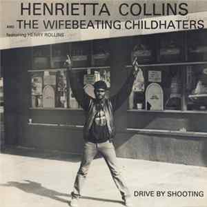 Henrietta Collins And The Wifebeating Childhaters Featuring Henry Rollins - Drive By Shooting EP mp3