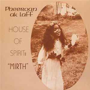 Pheeroan ak Laff - House Of Spirit: Mirth mp3