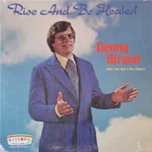 Denny Strand With The Bob Cline Singers - Rise And Be Healed mp3