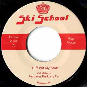 Kid Millions / The Rusty P's - Tuff Wit My Stuff / Back To Life mp3