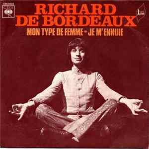 Richard De Bordeaux - Mon Type De Femme / Je M'ennuie mp3
