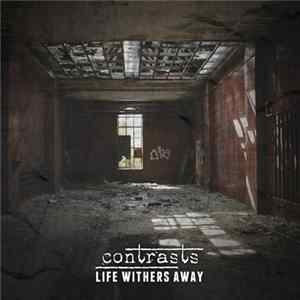 Contrasts - Life withers away mp3