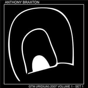 Anthony Braxton - GTM (Iridium) 2007 Volume 1 - Set 1 mp3