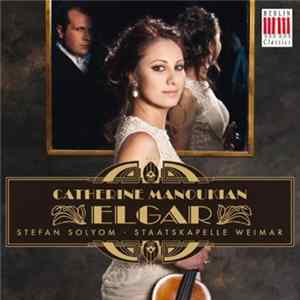 Catherine Manoukian, Elgar, Stefan Solyom, Staatskapelle Weimar - Elgar: Violin Concerto mp3