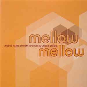 Various - Mellow Mellow (Original 1970s Smooth Grooves & Chilled Breaks) mp3