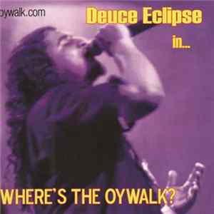 Deuce Eclipse - Where's The Oywalk? mp3