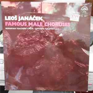 Leoš Janáček - Moravian Teacher's Choir, Antonín Tučapský - Famous Male Choruses mp3