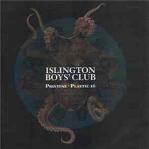 Islington Boys' Club - Pristine / Plastic 16 mp3