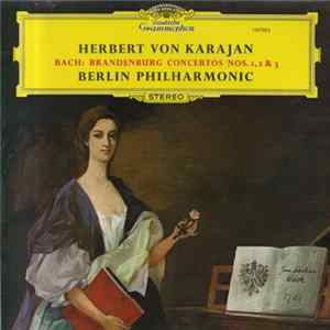 Herbert von Karajan, Bach, Berlin Philharmonic - Brandenburg Concertos Nos. 1, 2 & 3 mp3