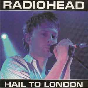 Radiohead - Hail To London mp3