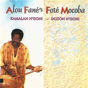 Alou Fané's Foté Mocoba - Kamalan N'goni - Dozon N'goni mp3