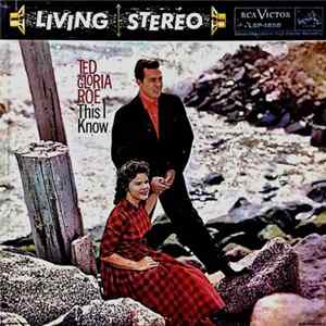 Ted And Gloria Roe - This I Know mp3