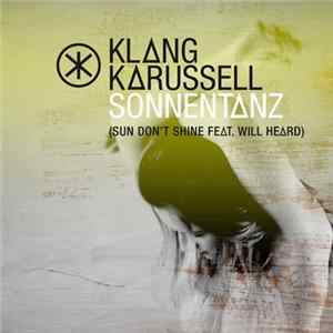 Klangkarussell Feat. Will Heard - Sonnentanz (Sun Don't Shine) mp3