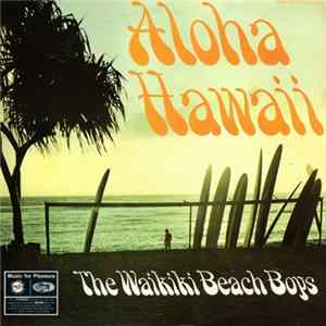 The Waikiki Beach Boys - Aloha Hawaii mp3