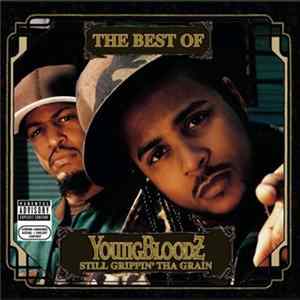 YoungBloodZ - The Best Of YoungBloodZ: Still Grippin' Tha Grain mp3