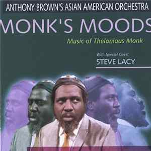 Anthony Brown's Asian American Orchestra With Special Guest Steve Lacy - Monk's Moods mp3