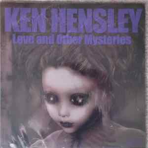 Ken Hensley - Love & Other Mysteries mp3