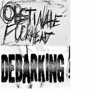 Obstinate Fuckhead, Debarking - Split With Debarking mp3