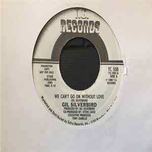 Gil Silverbird - We Can`t Go On Without Love mp3