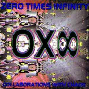 Zero Times Infinity - Collaborations With Chaos mp3