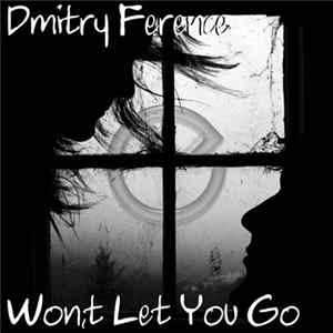 Dmitry Ference - Won't Let You Go mp3