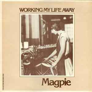 Magpie - Working My Life Away mp3