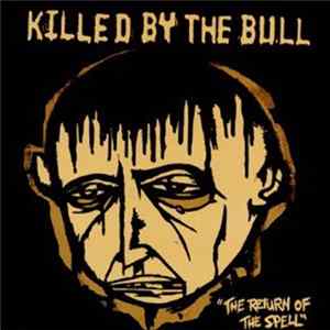 Killed By The Bull - The Return Of The Spell mp3