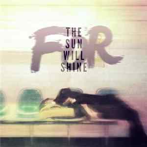 F.O.R. - The Sun Will Shine mp3