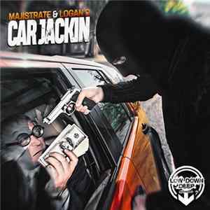 Majistrate & Logan D - Car Jackin mp3