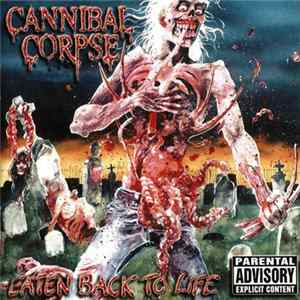 Cannibal Corpse - Eaten Back To Life mp3
