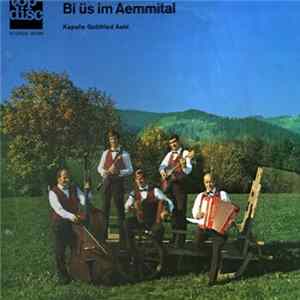 Kapelle Gottfried Aebi - Bi üs im Aemmital mp3