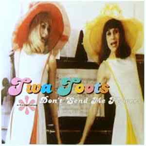 Twa Toots - Don't Send Me Flowers mp3