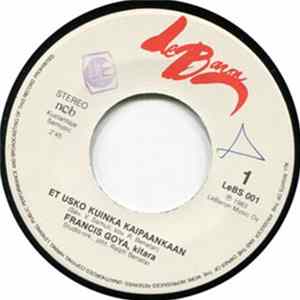 Francis Goya - Et Usko Kuinka Kaipaankaan / Uskon Sinun Kohta Saapuvan mp3