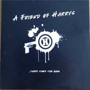 A Friend Of Harrys - Third Time's The Charm mp3