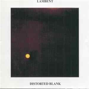Lambent - Distorted Blank mp3