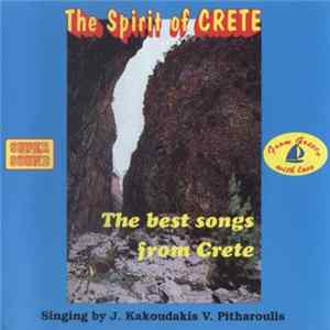 J. Kakoudakis, V. Pitharoulis - The Spirit Of Crete - The Best Songs From Crete mp3