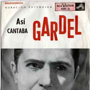 Carlos Gardel - Asi Cantaba Gardel mp3