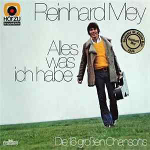 Reinhard Mey - Alles Was Ich Habe - Die 16 Großen Chansons mp3