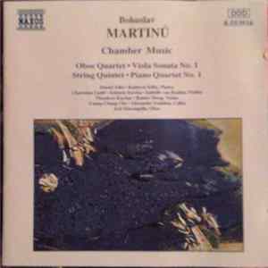 Bohuslav Martinů - Daniel Adni • Kathryn Selby, Charmian Gadd • Solomia Soroka • Isabelle van Keulen, Theodore Kuchar • Rainer Moog, Young-Chang Cho • Alexander Ivashkin, Joel Marangella - Chamber Music (Oboe Quartet • Viola Sonata No. 1 • String Quintet  mp3