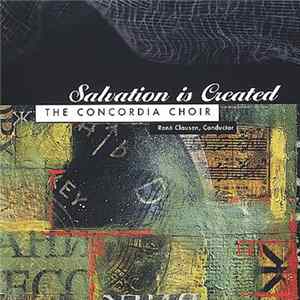 The Concordia Choir, René Clausen - Salvation Is Created mp3
