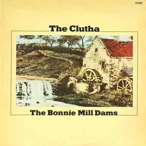 The Clutha - The Bonnie Mill Dams mp3