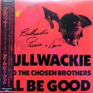 Bullwackie And The Chosen Brothers - I'll Be Good mp3