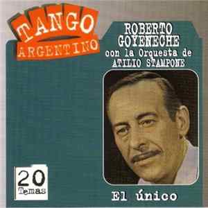 Roberto Goyeneche Con La Orquesta De Atilio Stampone - El Único mp3