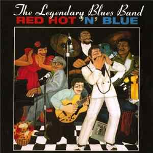 The Legendary Blues Band - Red Hot 'N' Blue mp3