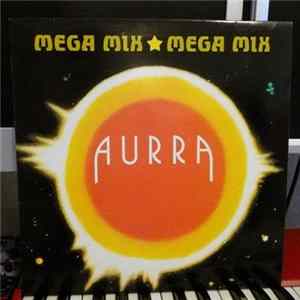 Aurra - The Aurra Mega Mix mp3
