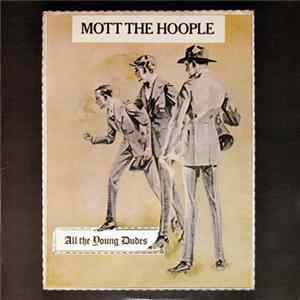 Mott The Hoople - All The Young Dudes mp3