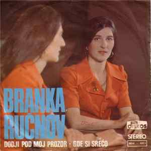 Branka Ručnov - Dodji Pod Moj Prozor / Gde Si Srećo mp3
